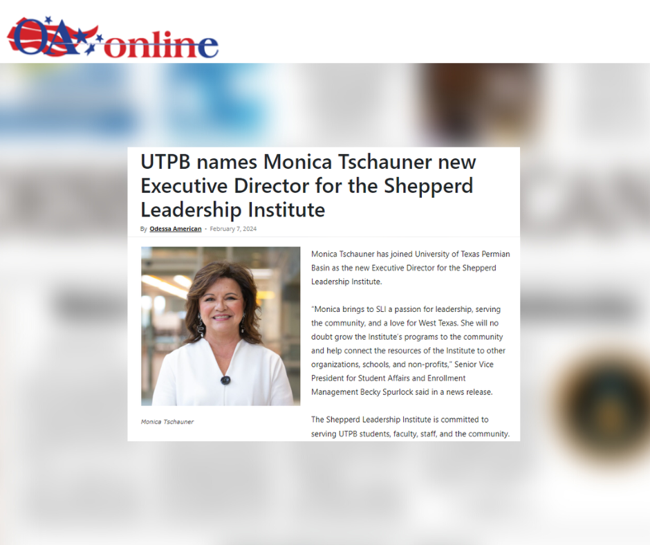 UTPB names Monica Tschauner new Executive Director for the Shepperd Leadership Institute