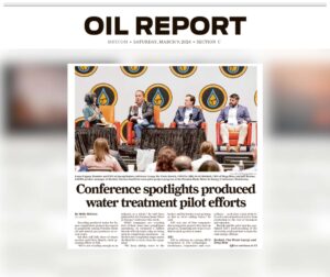 Oil Report: Water conference spotlights produced water treatment pilot efforts